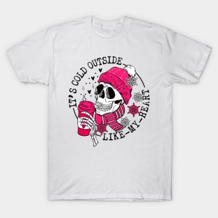 It's Cold Outside Like My Heart Skeleton Funny Valentine Day T-Shirt